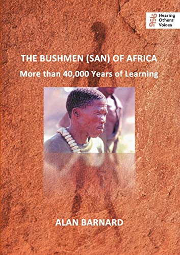 THE BUSHMEN (SAN) OF AFRICA: More than 40,000 Years of Learning (Hearing Others' Voices) von Hearing Others